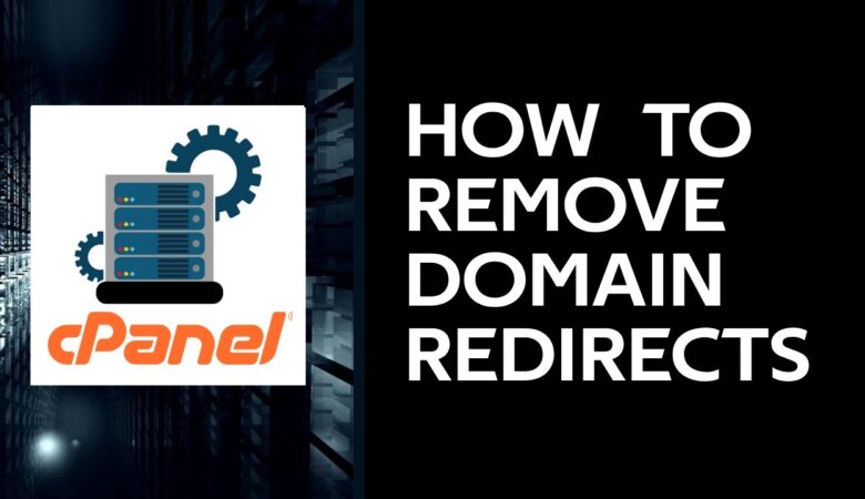 How to Remove a Domain Redirect in cPanel