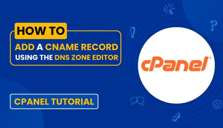 How to Add a CNAME Record in cPanel