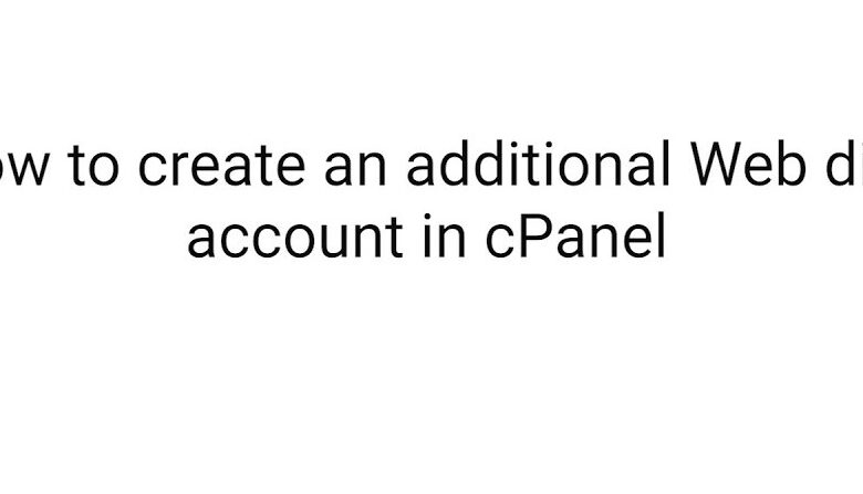 How to Create an Additional Web Disk Account in cPanel
