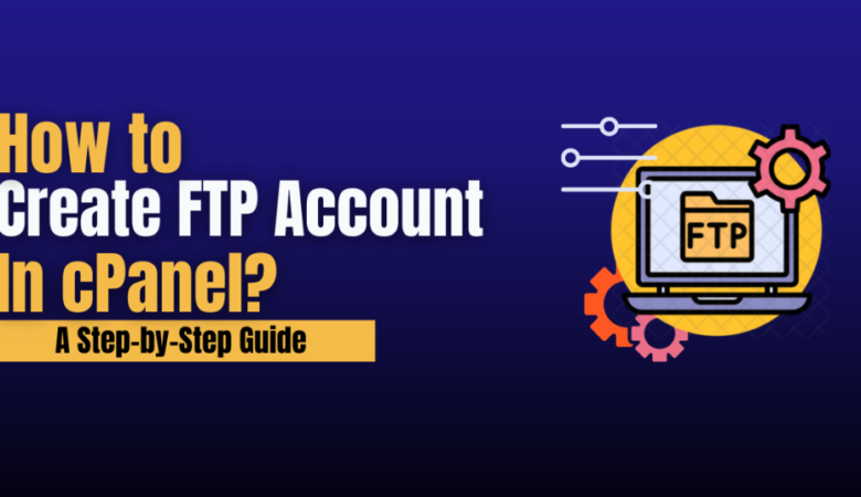 How to Create an FTP Account in cPanel
